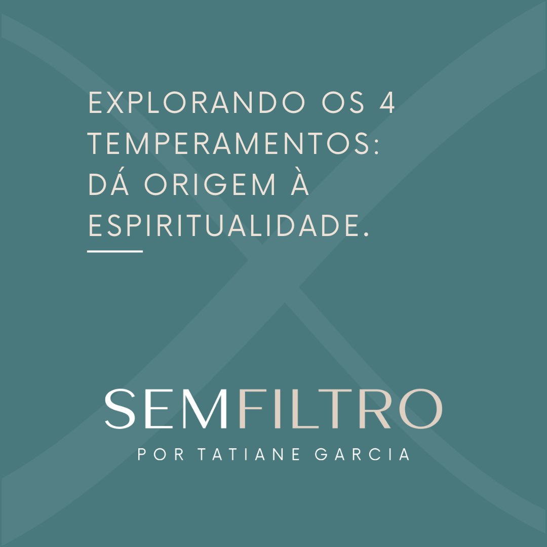 Explorando os 4 Temperamentos: Dá Origem à Espiritualidade